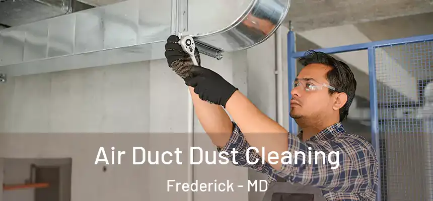 Air Duct Dust Cleaning Frederick - MD