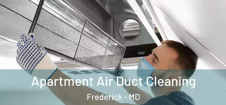 Apartment Air Duct Cleaning Frederick - MD