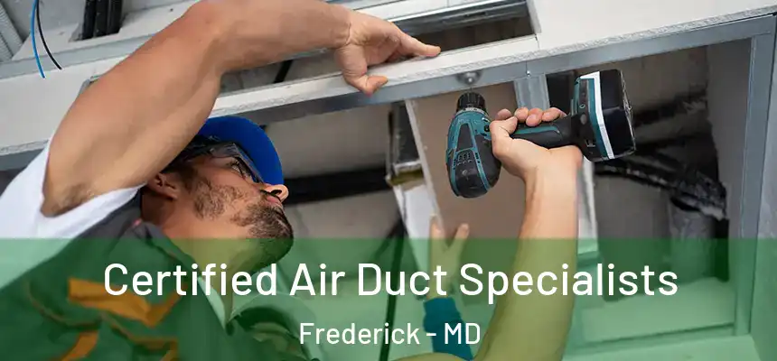 Certified Air Duct Specialists Frederick - MD