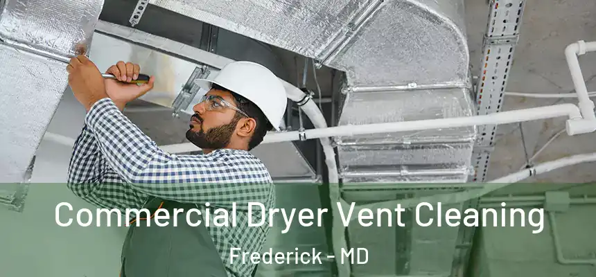Commercial Dryer Vent Cleaning Frederick - MD