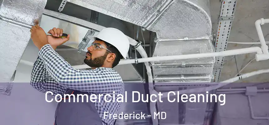 Commercial Duct Cleaning Frederick - MD