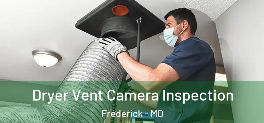 Dryer Vent Camera Inspection Frederick - MD