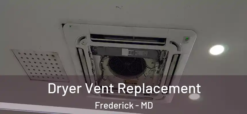 Dryer Vent Replacement Frederick - MD