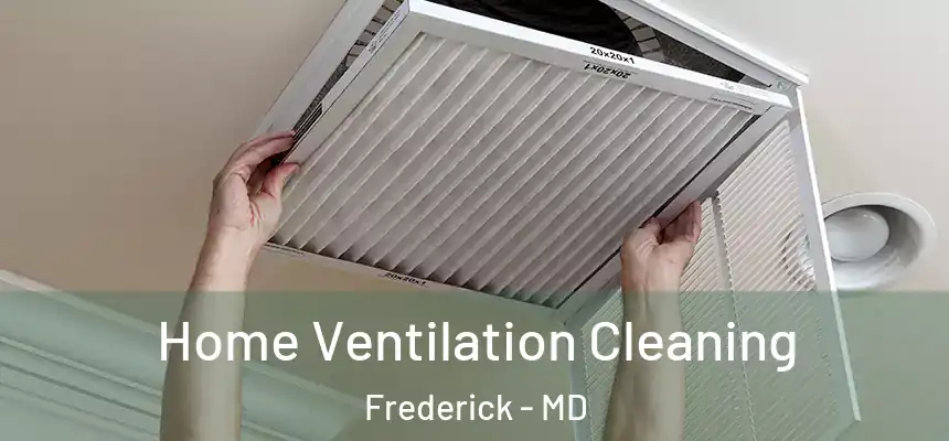 Home Ventilation Cleaning Frederick - MD