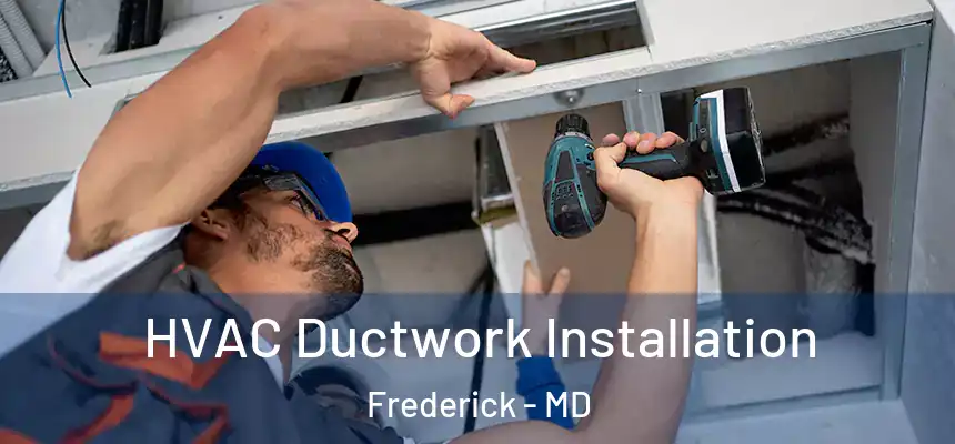 HVAC Ductwork Installation Frederick - MD