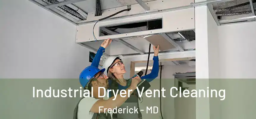 Industrial Dryer Vent Cleaning Frederick - MD