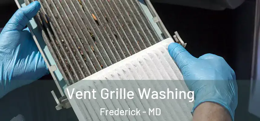 Vent Grille Washing Frederick - MD